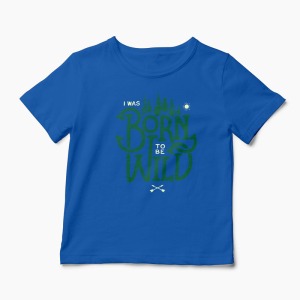 Tricou Born To Be Wild - Copii-Albastru Regal